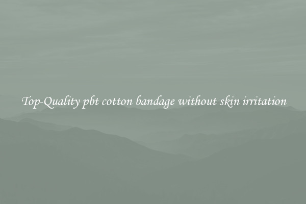 Top-Quality pbt cotton bandage without skin irritation