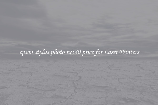 epson stylus photo rx580 price for Laser Printers