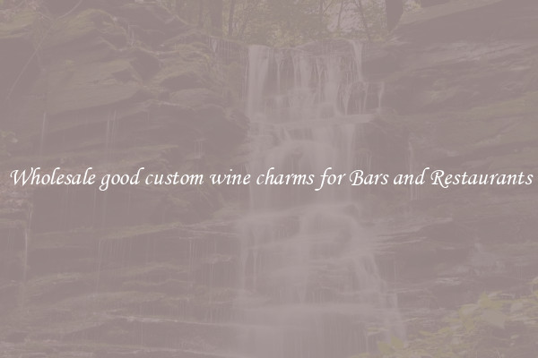Wholesale good custom wine charms for Bars and Restaurants