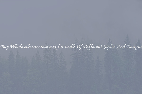 Buy Wholesale concrete mix for walls Of Different Styles And Designs