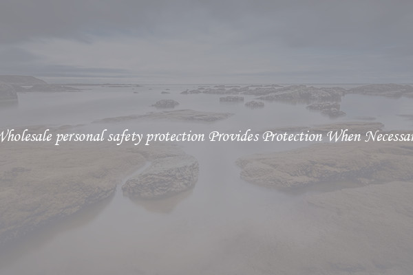 Wholesale personal safety protection Provides Protection When Necessary