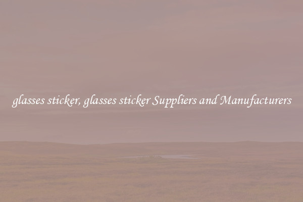 glasses sticker, glasses sticker Suppliers and Manufacturers