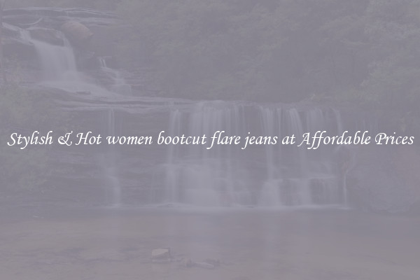 Stylish & Hot women bootcut flare jeans at Affordable Prices