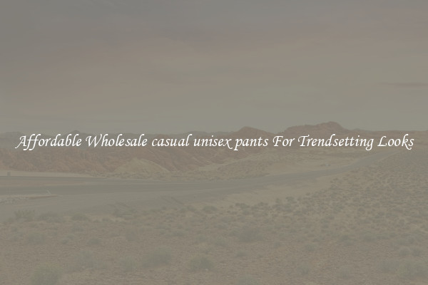 Affordable Wholesale casual unisex pants For Trendsetting Looks