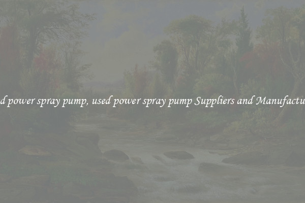 used power spray pump, used power spray pump Suppliers and Manufacturers