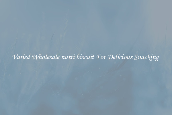Varied Wholesale nutri biscuit For Delicious Snacking 