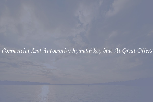 Commercial And Automotive hyundai key blue At Great Offers