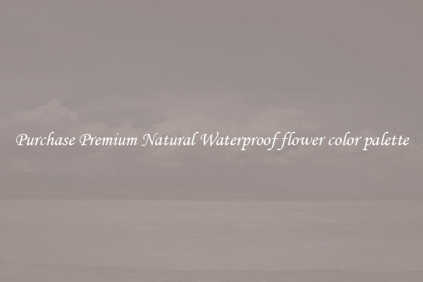 Purchase Premium Natural Waterproof flower color palette