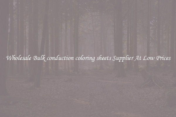 Wholesale Bulk conduction coloring sheets Supplier At Low Prices