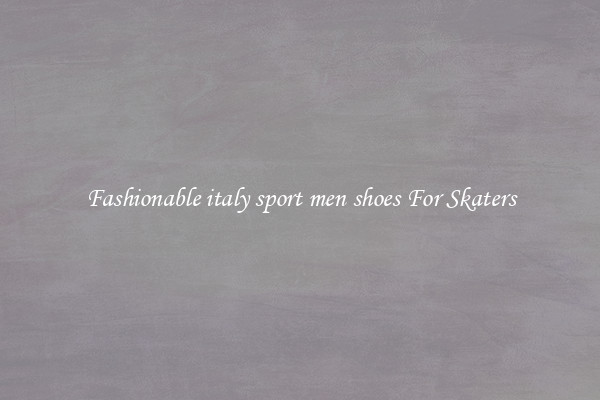 Fashionable italy sport men shoes For Skaters