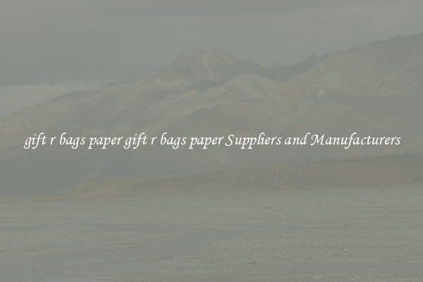 gift r bags paper gift r bags paper Suppliers and Manufacturers