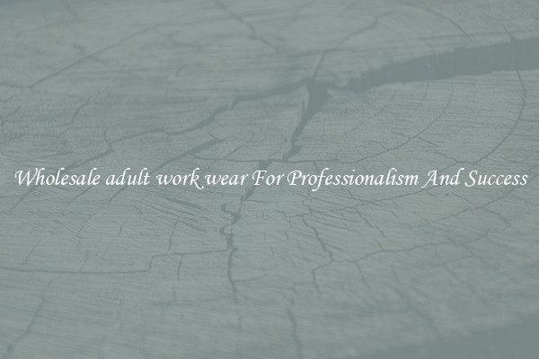 Wholesale adult work wear For Professionalism And Success