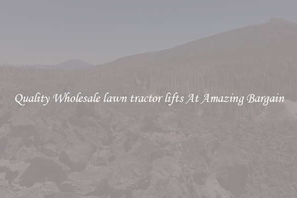 Quality Wholesale lawn tractor lifts At Amazing Bargain