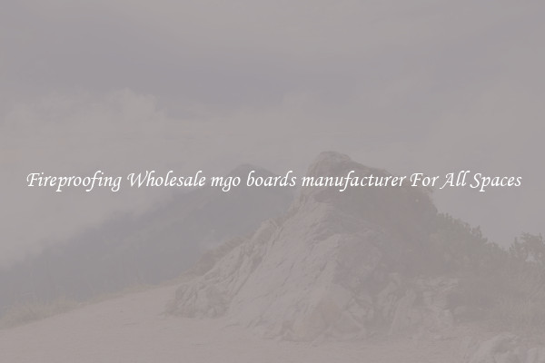 Fireproofing Wholesale mgo boards manufacturer For All Spaces