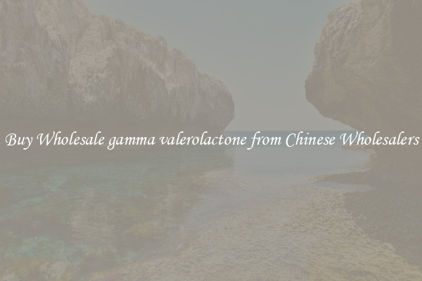 Buy Wholesale gamma valerolactone from Chinese Wholesalers