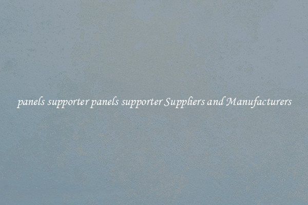 panels supporter panels supporter Suppliers and Manufacturers