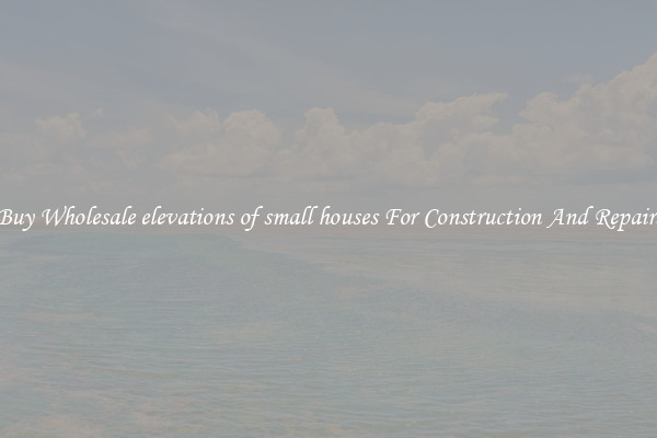 Buy Wholesale elevations of small houses For Construction And Repairs