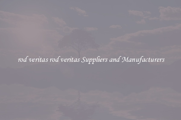 rod veritas rod veritas Suppliers and Manufacturers