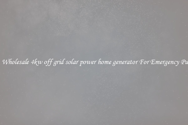 Get A Wholesale 4kw off grid solar power home generator For Emergency Purposes