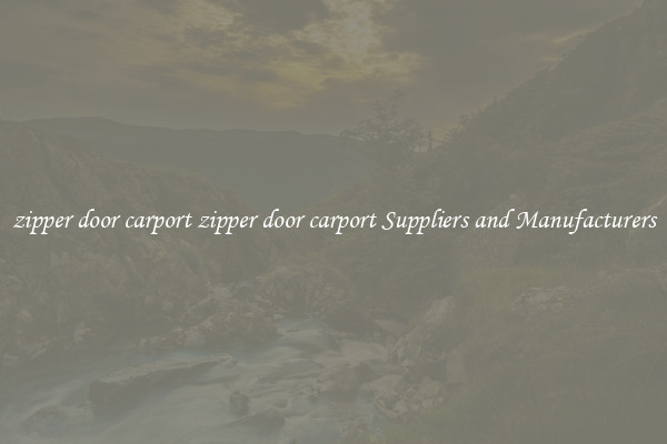 zipper door carport zipper door carport Suppliers and Manufacturers