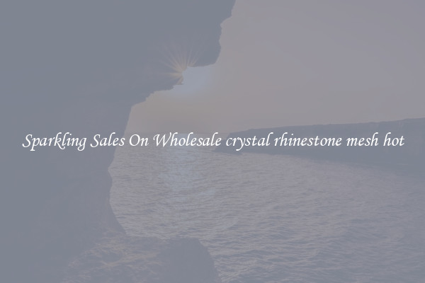 Sparkling Sales On Wholesale crystal rhinestone mesh hot