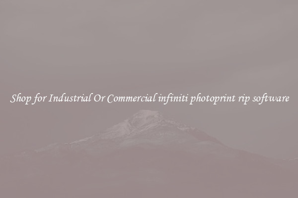 Shop for Industrial Or Commercial infiniti photoprint rip software