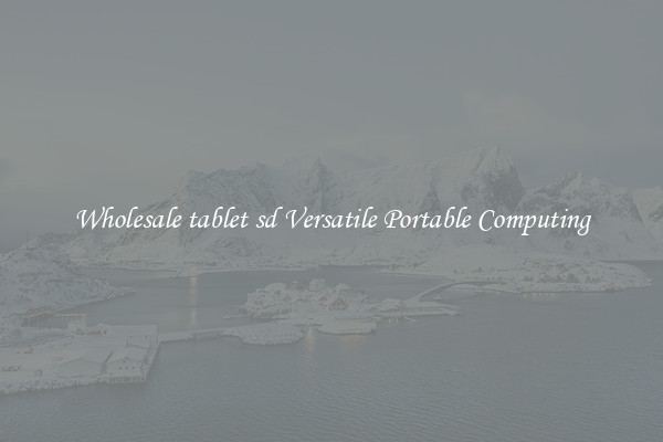 Wholesale tablet sd Versatile Portable Computing