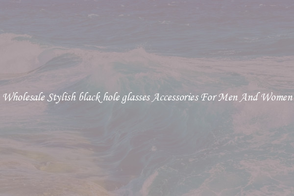 Wholesale Stylish black hole glasses Accessories For Men And Women