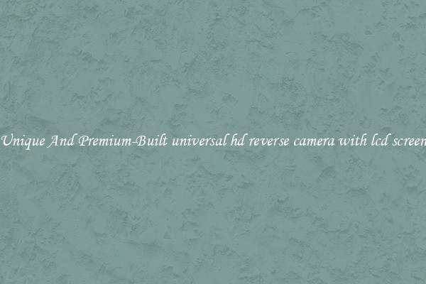 Unique And Premium-Built universal hd reverse camera with lcd screen