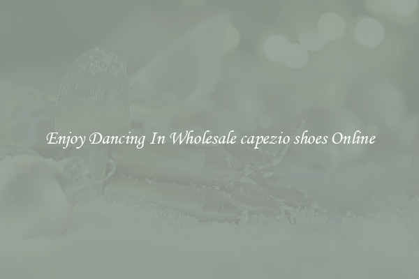 Enjoy Dancing In Wholesale capezio shoes Online